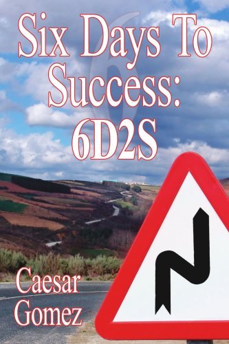 Cover for Caesar Gomez · Six Days to Success:: 6d2s (Pocketbok) (2006)