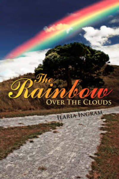 Cover for Ilaria Ingram · The Rainbow over the Clouds (Paperback Book) (2007)