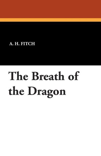 Cover for A. H. Fitch · The Breath of the Dragon (Paperback Book) (2024)