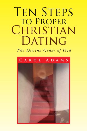Cover for Carol Adams · Ten Steps to Proper Christian Dating: the Divine Order of God (Paperback Book) (2009)