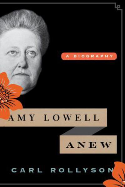 Cover for Carl Rollyson · Amy Lowell Anew: A Biography (Hardcover Book) (2013)