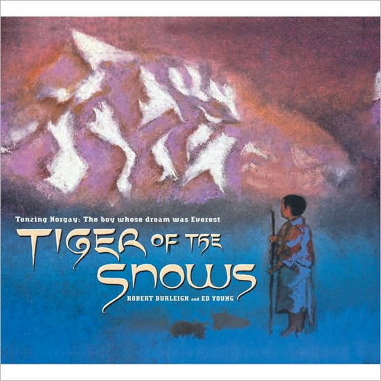 Cover for Robert Burleigh · Tiger of the Snows: Tenzing Norgay: the Boy Whose Dream Was Everest (Paperback Book) (2010)