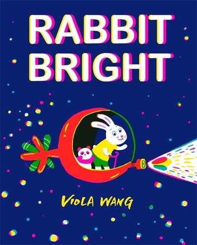 Rabbit Bright - Viola Wang - Książki - Hachette Children's Group - 9781444948929 - 23 lipca 2020