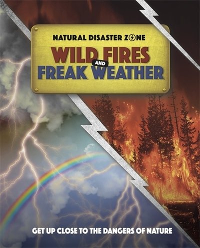 Cover for Ben Hubbard · Natural Disaster Zone: Wildfires and Freak Weather - Natural Disaster Zone (Hardcover Book) (2019)
