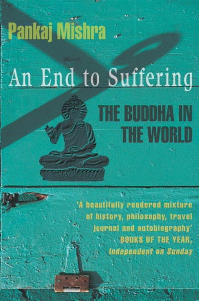 Cover for Pankaj Mishra · An End to Suffering (Paperback Book) (2014)