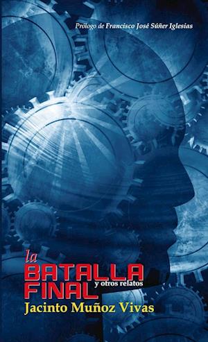 Cover for Jacinto Muñoz Vivas · Batalla Final y Otros Relatos (Book) (2011)