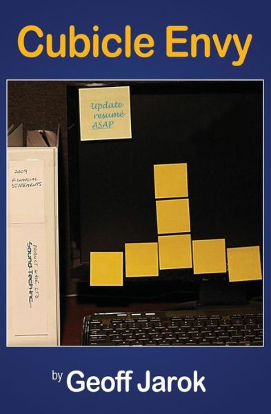 Cubicle Envy - Geoff Jarok - Livros - Ebookit.com - 9781456620929 - 26 de fevereiro de 2014