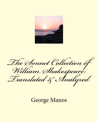 Cover for George Manos · The Sonnet Collection of William Shakespeare:  Translated &amp; Analyzed (Taschenbuch) (2011)