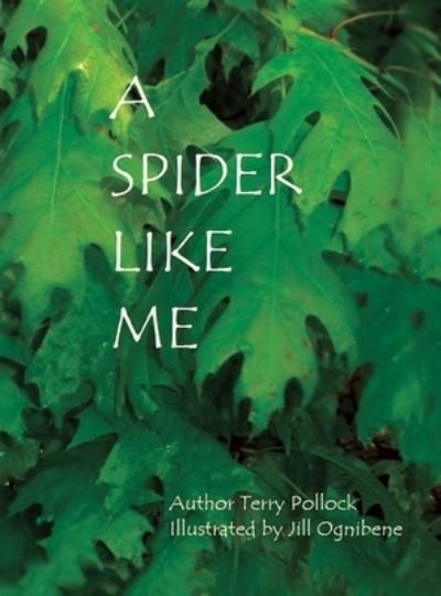 Cover for Terry Pollock · A Spider Like Me (Inbunden Bok) (2011)