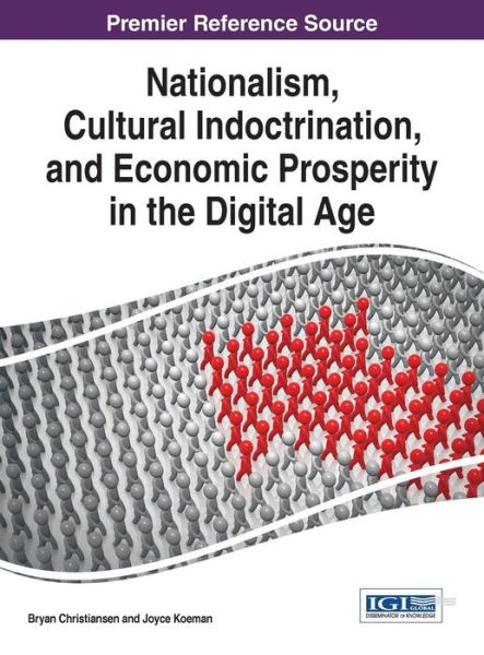 Cover for Bryan Christiansen · Nationalism, Cultural Indoctrination, and Economic Prosperity in the Digital Age (Hardcover Book) (2015)