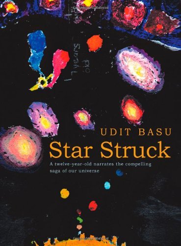 Cover for Udit Basu · Star Struck: a Twelve-year-old Narrates the Compelling Saga of Our Universe (Paperback Book) (2011)