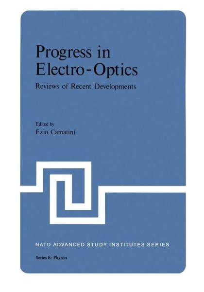 Cover for Ezio Camatini · Progress in Electro-Optics: Reviews of Recent Developments - NATO Science Series B (Paperback Bog) [Softcover reprint of the original 1st ed. 1975 edition] (2012)