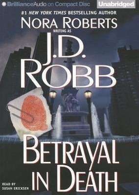 Betrayal in Death - J D Robb - Music - Brilliance Audio - 9781469264929 - December 1, 2012