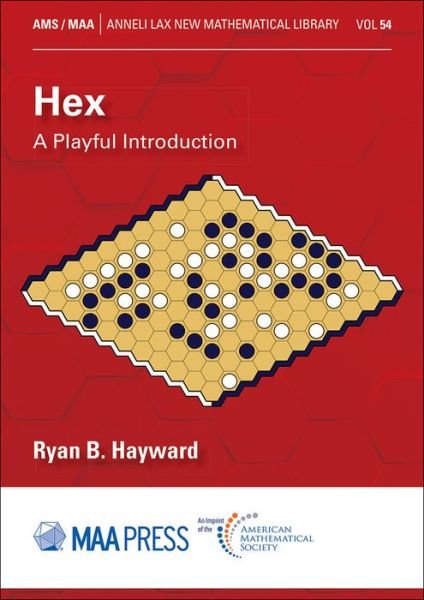 Cover for Ryan B. Hayward · Hex: A Playful Introduction - Anneli Lax New Mathematical Library (Paperback Book) (2022)