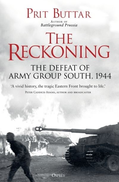 Cover for Prit Buttar · The Reckoning: The Defeat of Army Group South, 1944 (Taschenbuch) (2021)