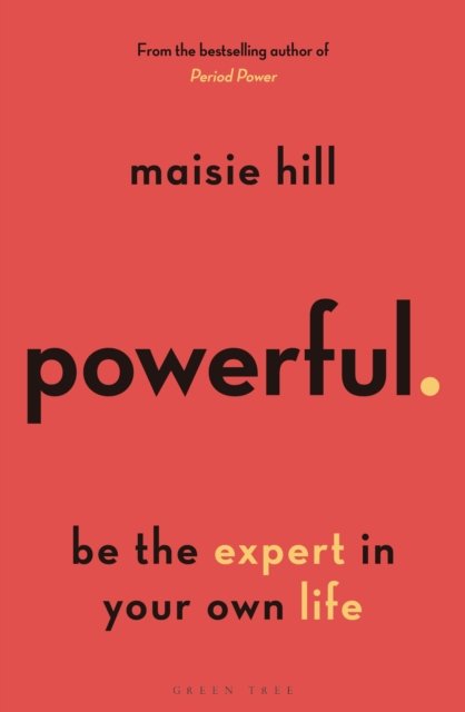Cover for Maisie Hill · Powerful: Be the Expert in Your Own Life (Paperback Bog) (2024)