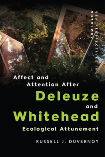 Cover for Russell J. Duvernoy · Affect and Attention After  Deleuze and Whitehead: Ecological Attunement - New Perspectives in Ontology (Paperback Book) (2022)