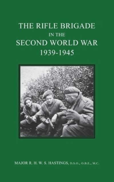Cover for Major R H W S Hastings · The Rifle Brigade in the Second World War 1939-1945 (Hardcover Book) (2022)
