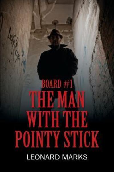 Cover for Leonard Marks · Board #1: The Man With The Pointy Stick (Paperback Book) (2016)