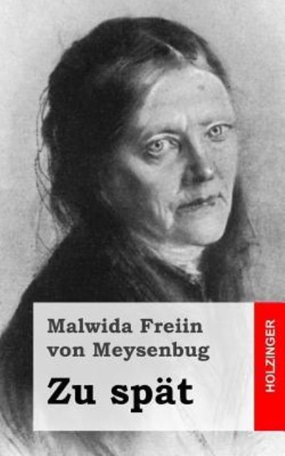 Cover for Malwida Freiin Von Meysenbug · Zu Spat (Taschenbuch) (2013)