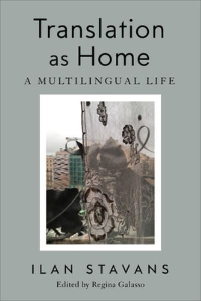 Cover for Ilan Stavans · Translation as Home: A Multilingual Life (Gebundenes Buch) (2024)