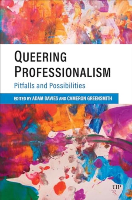 Queering Professionalism: Pitfalls and Possibilities (Paperback Book) (2024)