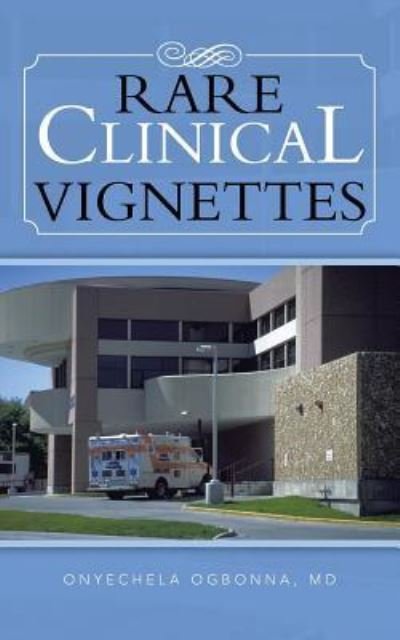 Cover for Onyechela Ogbonna Md · Rare Clinical Vignettes (Pocketbok) (2013)