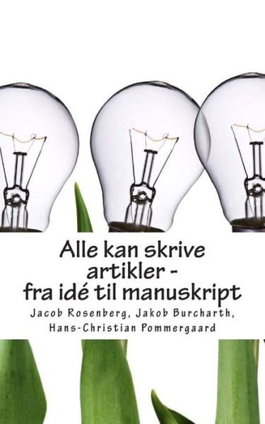 Cover for Jacob Rosenberg · Alle Kan Skrive Artikler - fra Ide til Manuskript (Paperback Bog) (2013)