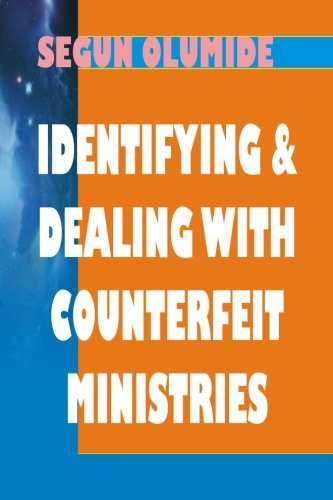 Cover for Pst Segun Olumide · Identifying and Dealing with Counterfeit Ministries: the Challenging Counterfeit Exposed! (Paperback Book) (2013)