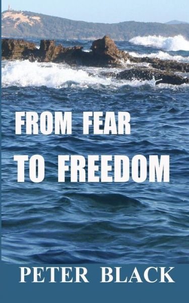 Cover for Peter Black · From Fear to Freedom (Paperback Book) (2013)
