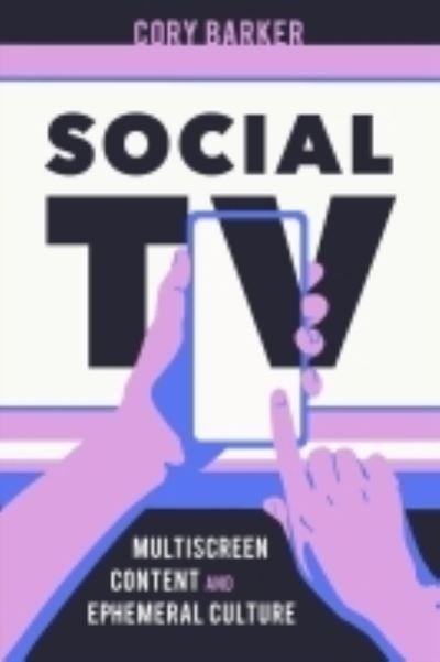 Cover for Cory Barker · Social TV: Multiscreen Content and Ephemeral Culture (Hardcover bog) (2022)