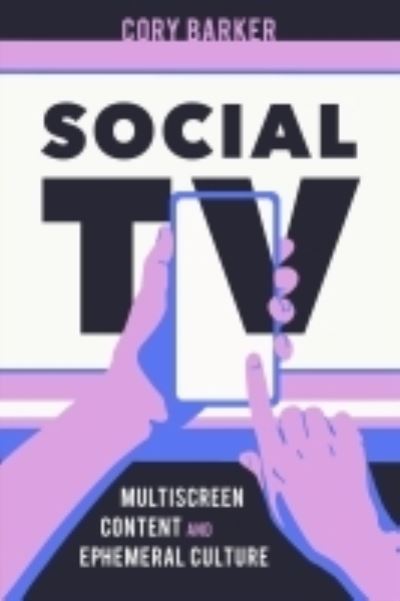 Cover for Cory Barker · Social TV: Multiscreen Content and Ephemeral Culture (Hardcover Book) (2022)