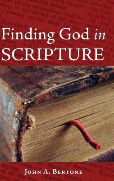 Finding God in Scripture - John Bertone - Livros - Wipf & Stock Publishers - 9781498284929 - 1 de setembro de 2016