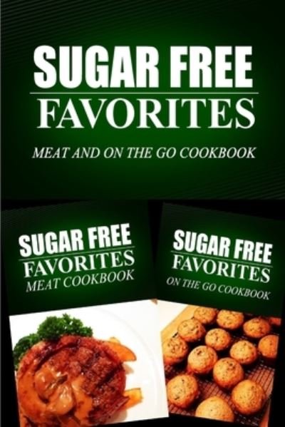 Cover for Sugar Free Favorites Combo Pack Series · Sugar Free Favorites - Meat and On The Go Cookbook (Paperback Bog) (2014)