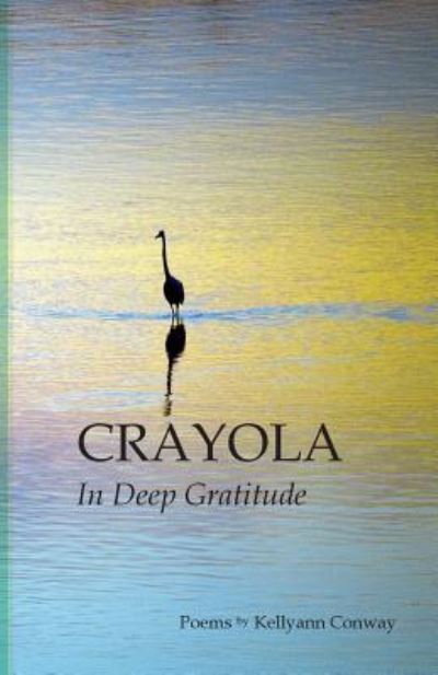 Cover for Kellyann Conway · Crayola: in Deep Gratitude (Paperback Book) (2014)