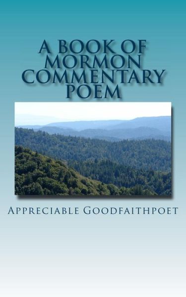 Cover for Appreciable Goodfaithpoet · A Book of Mormon Commentary Poem (Paperback Book) (2014)