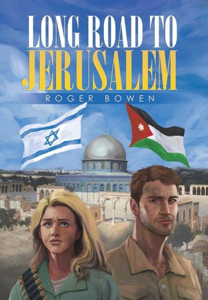 Cover for Roger Bowen · Long Road to Jerusalem (Hardcover Book) (2015)