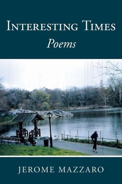 Cover for Mazzaro, Jerome, Comp · Interesting Times: Poems (Paperback Bog) (2015)
