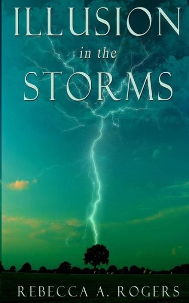 Cover for Rebecca a Rogers · Illusion in the Storms (Paperback Book) (2014)