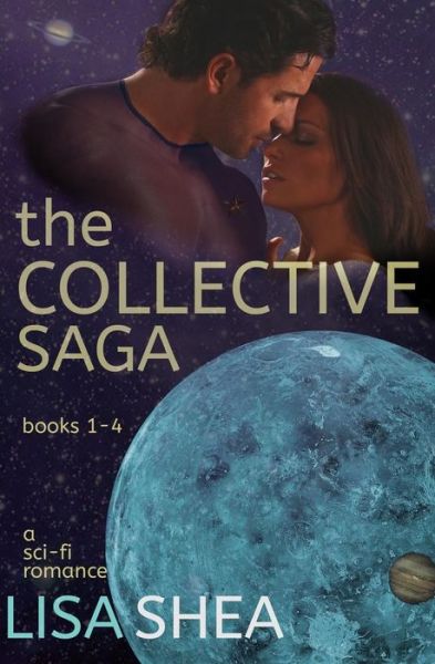 Cover for Lisa Shea · The Collective Saga - a Sci-fi Romance: Books 1-4 (Paperback Book) (2014)