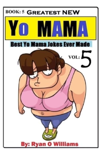 Cover for Ryan Williams · Greatest NEW Yo Mama Jokes : Vol (Paperback Book) (2015)