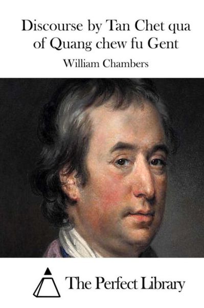 Discourse by Tan Chet Qua of Quang Chew Fu Gent - William Chambers - Kirjat - Createspace - 9781508781929 - lauantai 7. maaliskuuta 2015