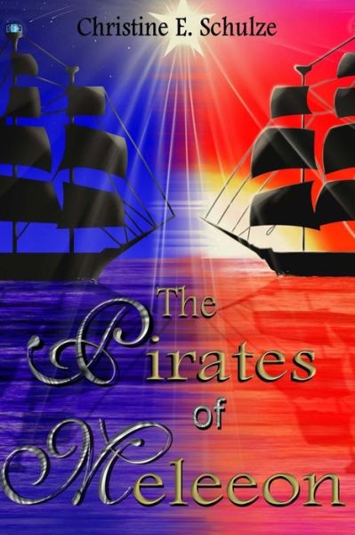 Cover for Christine E Schulze · The Pirates of Meleeon (Paperback Book) (2015)