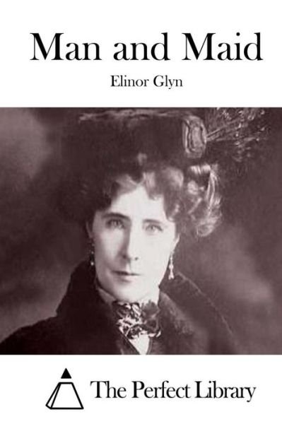 Cover for Elinor Glyn · Man and Maid (Pocketbok) (2015)