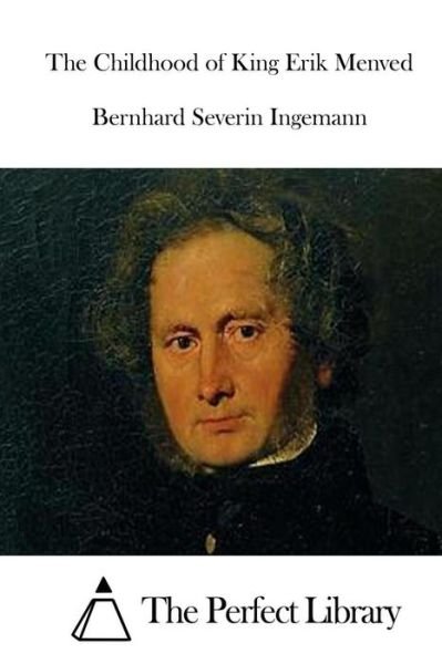 Cover for Bernhard Severin Ingemann · The Childhood of King Erik Menved (Paperback Book) (2015)