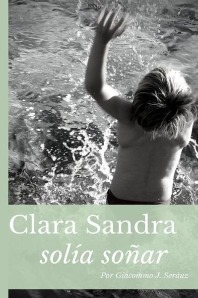 Cover for Giacommo J Serauz · Clara Sandra Solia Sonar (Paperback Bog) (2015)