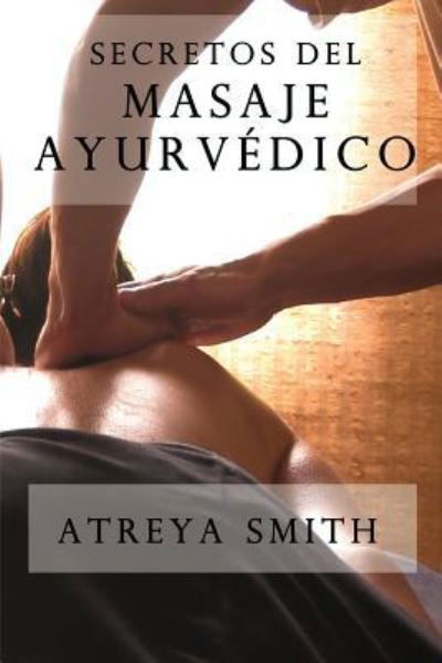 Cover for Atreya Smith Vaidya · Secretos del masaje ayurvedico (Pocketbok) (2016)