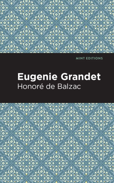 Cover for Honore de Balzac · Eugenie Grandet - Mint Editions (Hardcover Book) (2021)