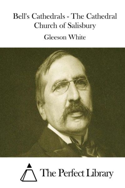 Cover for Gleeson White · Bell's Cathedrals - the Cathedral Church of Salisbury (Paperback Book) (2015)