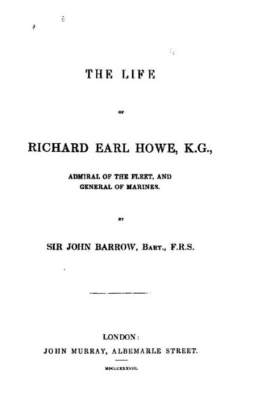 Cover for Sir John Barrow · The Life of Richard, Earl Howe, K. G., Admiral of the Fleet (Taschenbuch) (2016)